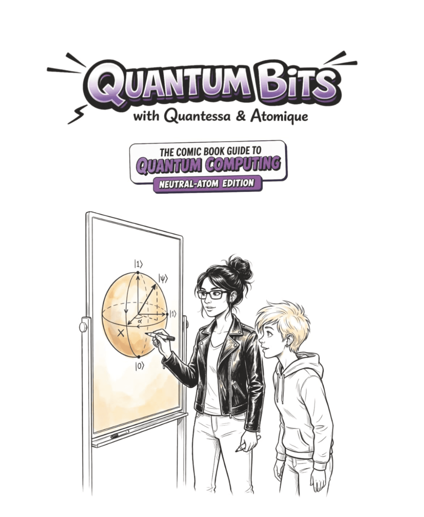 Cover of Quantum Bits: The Comic Book Guide to Quantum Computing — Neutral-Atom Edition, featuring Quantessa and Atomique at a whiteboard with a Bloch sphere.